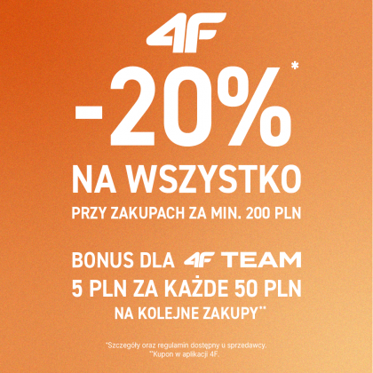 -20%* NA WSZYSTKO PRZY ZAKUPACH ZA MIN. 200 PLN