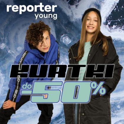 Kurtki do -50%  w REPORTER YOUNG! 